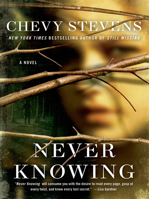 Title details for Never Knowing by Chevy Stevens - Available